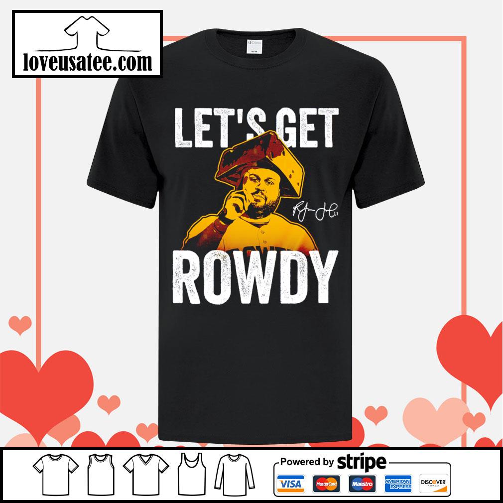 Rowdy Tellez Lets Get Rowdy Signature Shirt, hoodie, sweater, long sleeve  and tank top